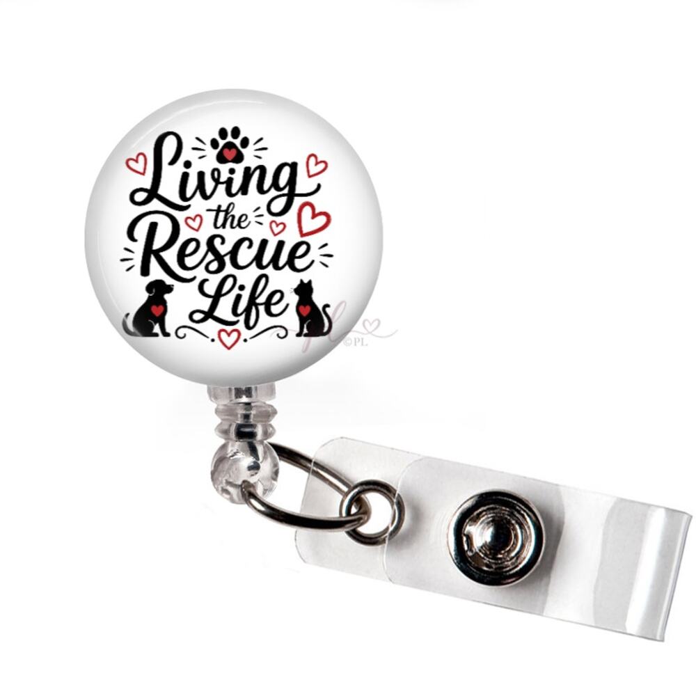 Living the Rescue Life Badge Reel Animal Rescue Dog Cat Lover ID Holder